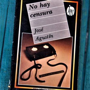 JOSÉ AGUSTÍN. NO HAY CENSURA