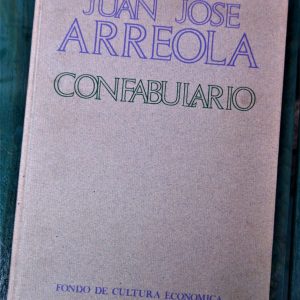ARREOLA JUAN JOSÉ. CONFABULARIO