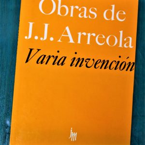 ARREOLA JUAN JOSÉ. VARIA INVENCIÓN