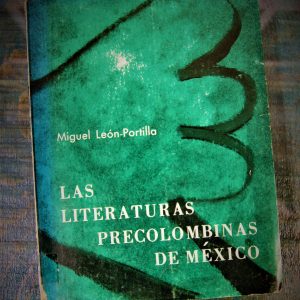 LEÓN-PORTILLA MIGUEL. LAS LITERATURAS PRECOLOMBINAS DE MÉXICO