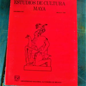 ESTUDIOS DE CULTURA MAYA. VOLUMEN XVI
