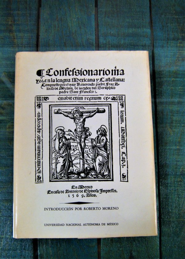 DE MOLINA FRAY ALONSO. CONFESIONARIO MAYOR EN LA LENGUA MEXICANA Y CASTELLANA (1569)