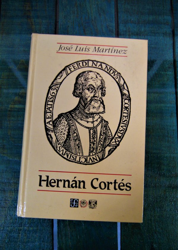 MARTÍNEZ JOSÉ LUIS. HERNÁN CORTÉS