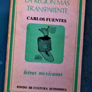 FUENTES CARLOS. LA REGIÓN MÁS TRANSPARENTE