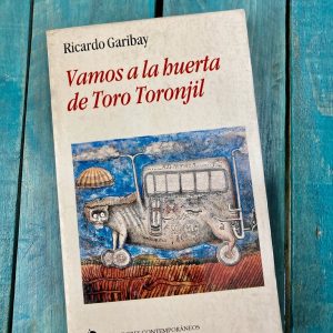 GARIBAY RICARDO. VAMOS A LA HUERTA DE TORO TORONJIL