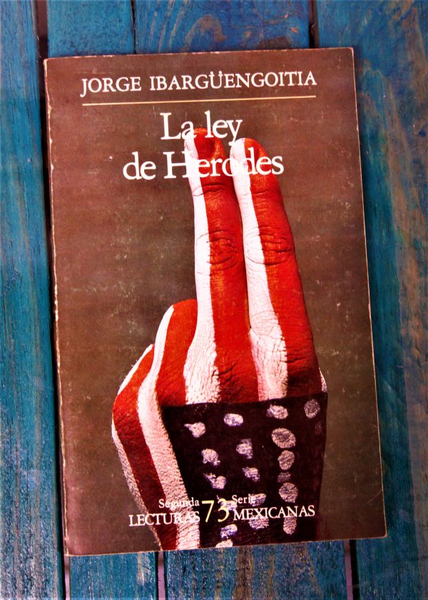 IBARGÜENGOITIA JORGE. LA LEY DE HERODES