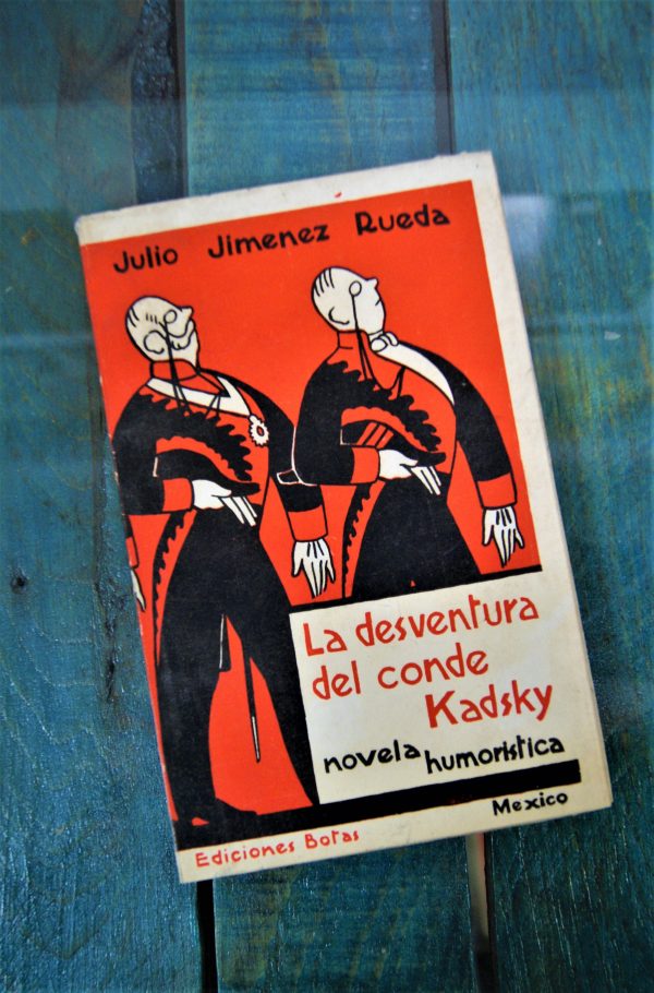 JIMÉNEZ RUEDA JULIO. LA DESVENTURA DEL CONDE KADSKY