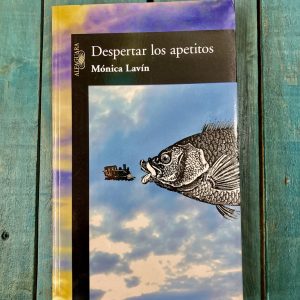 LAVÍN MÓNICA. DESPERTAR LOS APETITOS