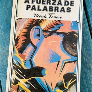 LEÑERO VICENTE. A FUERZA DE PALABRAS