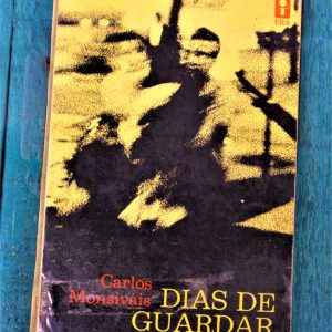 MONSIVÁIS CARLOS. DÍAS DE GUARDAR