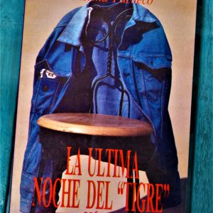 PACHECO CRISTINA. LA ÚLTIMA NOCHE DEL "TIGRE"