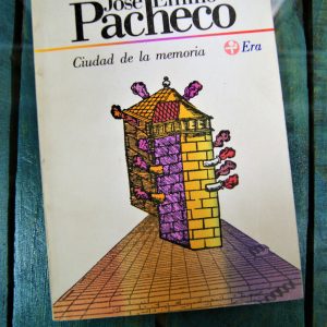 PACHECO JOSÉ EMILIO. CIUDAD DE LA MEMORIA
