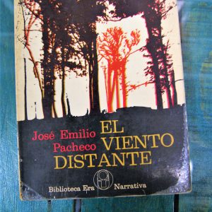 PACHECO JOSÉ EMILIO. EL VIENTO DISTANTE Y OTROS RELATOS