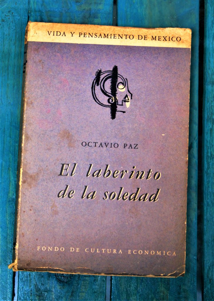 PAZ OCTAVIO. EL LABERINTO DE LA SOLEDAD PAZ OCTAVIO. EL LABERINTO DE LA SOLEDAD