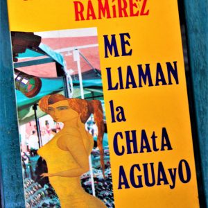 RAMÍREZ ARMANDO. ME LLAMAN LA CHATA AGUAYO