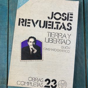 REVUELTAS JOSÉ. TIERRA Y LIBERTAD