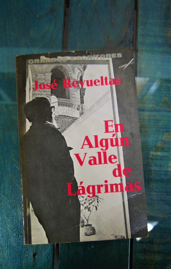 REVUELTAS JOSÉ. EN ALGÚN VALLE DE LÁGRIMAS