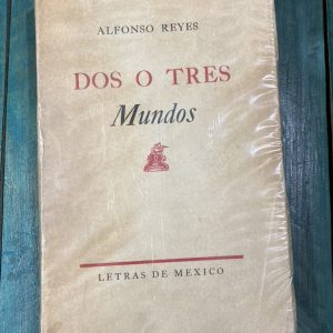 REYES ALFONSO. DOS O TRES MUNDOS. CUENTOS Y ENSAYOS