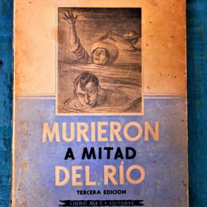 SPOTA LUIS. MURIERON A MITAD DEL RIO