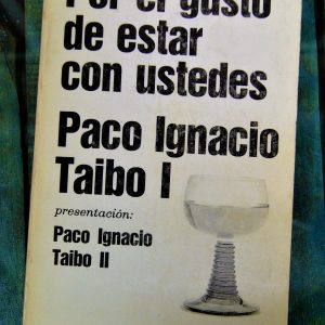 TAIBO I PACO IGNACIO. POR EL GUSTO DE ESTAR CON USTEDES