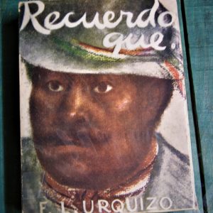 URQUIZO FRANCISCO L. RECUERDO QUE… VISIONES AISLADAS DE LA REVOLUCIÓN