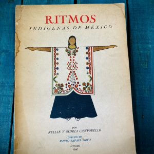 CAMPOBELLO NELLIE, CAMPOBELLO GLORIA. RITMOS INDÍGENAS DE MÉXICO