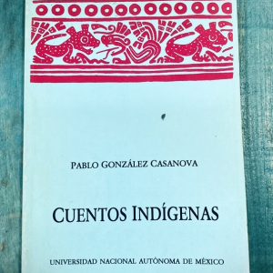 GONZÁLEZ CASANOVA PABLO. CUENTOS INDÍGENAS