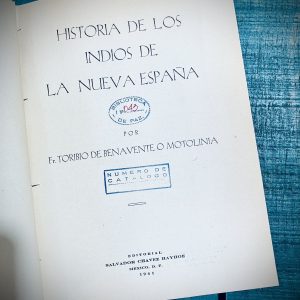 MOTOLINIA. HISTORIA DE LOS INDIOS DE LA NUEVA ESPAÑA