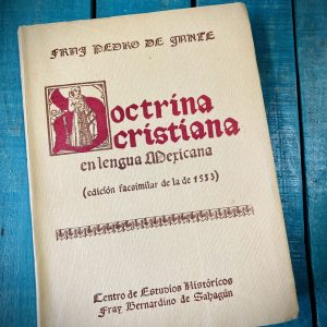 DE GANTE FRAY PEDRO. DOCTRINA CRISTIANA EN LENGUA MEXICANA (EDICIÓN FACSIMILAR DE LA DE 1553)