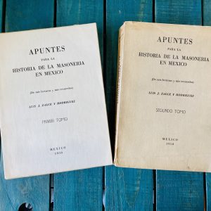 ZALCE Y RODRÍGUEZ LUIS J. APUNTES PARA LA HISTORIA DE LA MASONERÍA EN MÉXICO (DE MIS LECTURAS Y MIS RECUERDOS)