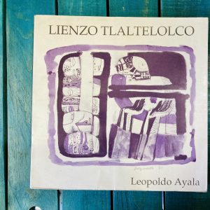 AYALA LEOPOLDO. LIENZO TLALTELOLCO