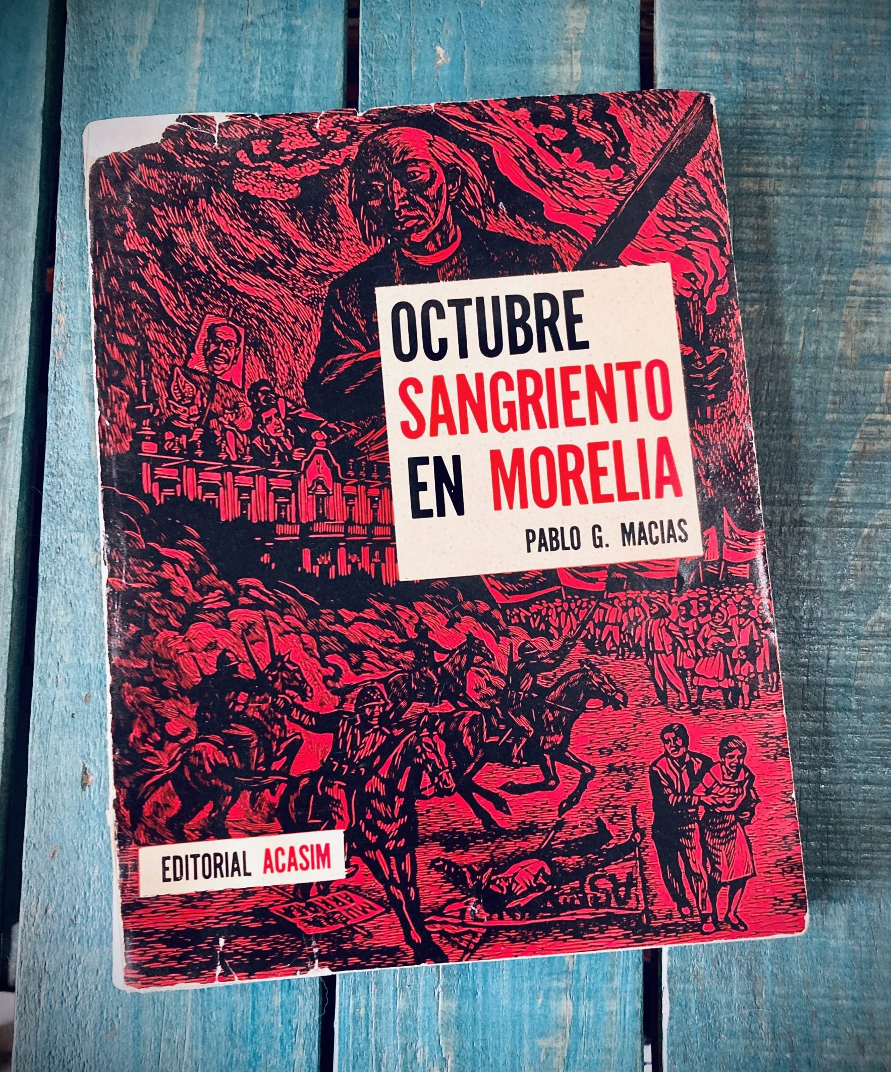 MACÍAS PABLO. OCTUBRE SANGRIENTO EN MORELIA