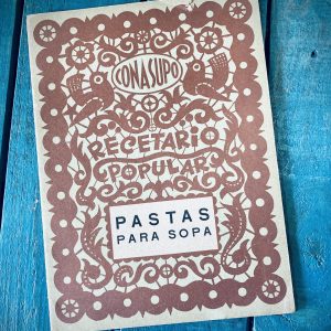 3O RECETAS DE PLATILLOS POPULARES MEXICANOS. PASTAS PARA SOPA