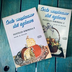 DE ALVARADO MARITHÉ. ARTE MEXICANO DE AZÚCAR. PASTELES SORPRESA