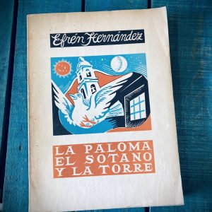 HERNÁNDEZ EFRÉN. LA PALOMA EL SÓTANO Y LA TORRE