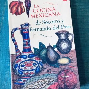 DEL PASO FERNANDO Y DEL PASO SOCORRO. LA COCINA MEXICANA