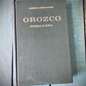 FERNÁNDEZ JUSTINO. OROZCO. FORMA E IDEA