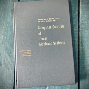 FORSYTHE GEORGE & MOLER CLEVE B. COMPUTER SOLUTION OF LINEAR ALGEBRAIC SYSTEMS