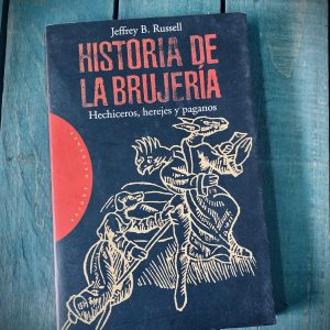 RUSSELL JEFFREY B. HISTORIA DE LA BRUJERÍA. HECHICEROS, HEREJES Y PAGANOS