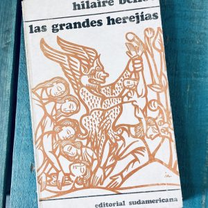 BELLOC HILAIRE. LAS GRANDES HEREJÍAS