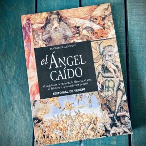 CENTINI MASSIMO. EL ÁNGEL CAÍDO. EL DIABLO EN LA RELIGIÓN, LA HISTORIA, EL ARTE, EL FOLCLORE Y LA SOCIEDAD EN GENERAL