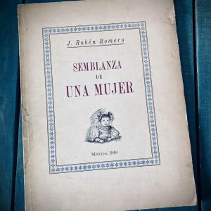 ROMERO JOSÉ RUBÉN. SEMBLANZA DE UNA MUJER