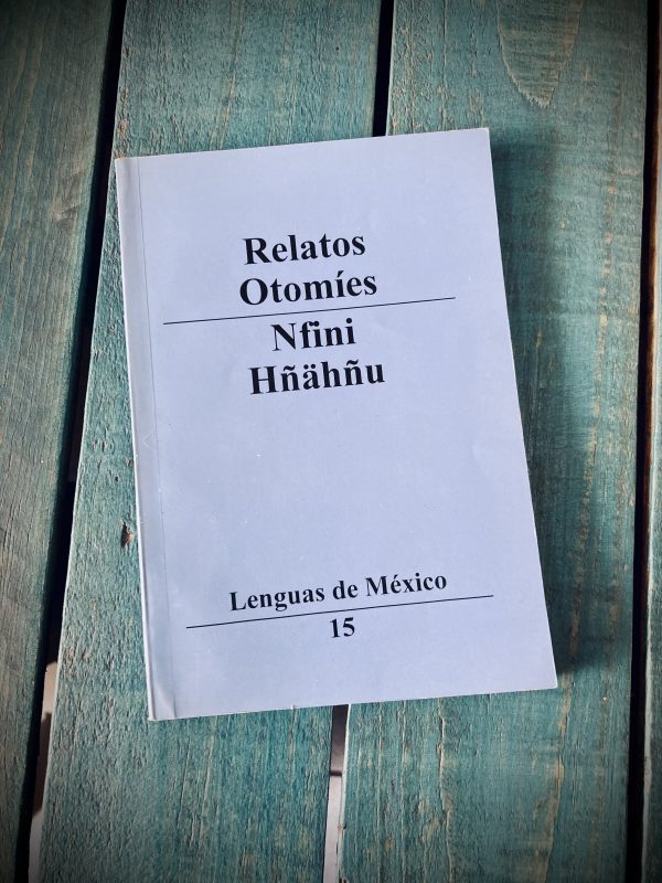 RELATOS OTOMÍES. NFINI HÑÄHÑU