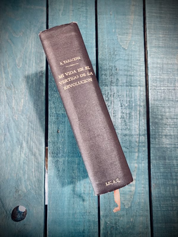 TARACENA ALFONSO. MI VIDA EN EL VÉRTIGO DE LA REVOLUCIÓN MEXICANA (ANALES SINTÉTICOS.1900-1930) - Image 3