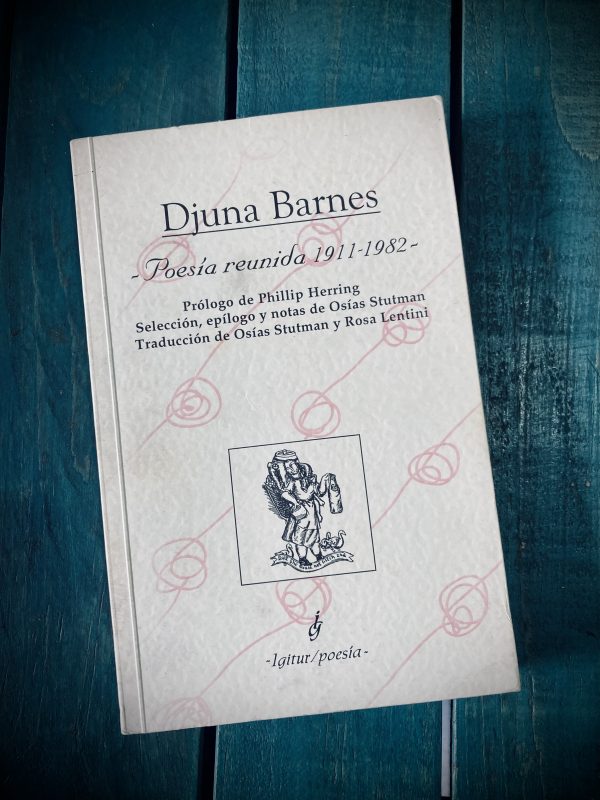 BARNES DJUNA. POESÍA REUNIDA 1911-1982
