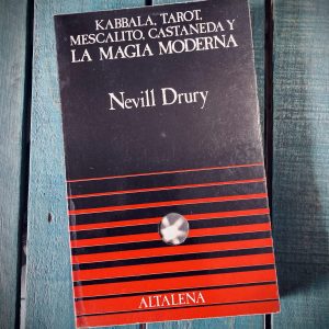 DRURY NEVILL. KABBALA, TAROT, MESCALITO, CASTANEDA Y LA MAGIA MODERNA