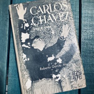 GARCÍA MORILLO ROBERTO. CARLOS CHÁVEZ. VIDA Y OBRA