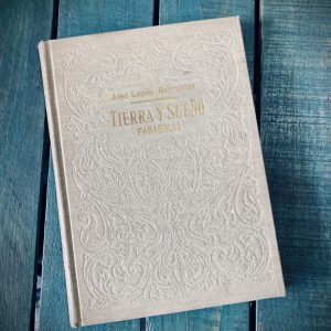 LÓPEZ BERMÚDEZ JOSÉ. TIERRA Y SUEÑO. PARÁBOLAS