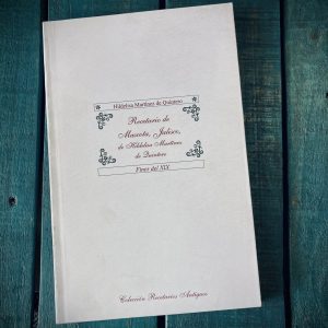 MARTÍNEZ DE QUINTERO HILDELISA. RECETARIO DE MASCOTA, JALISCO, DE HILDELISA MARTÍNEZ DE QUINTERO. FINES DEL XIX