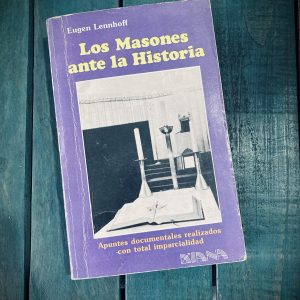 LENNHOFF EUGEN. LOS MASONES ANTE LA HISTORIA